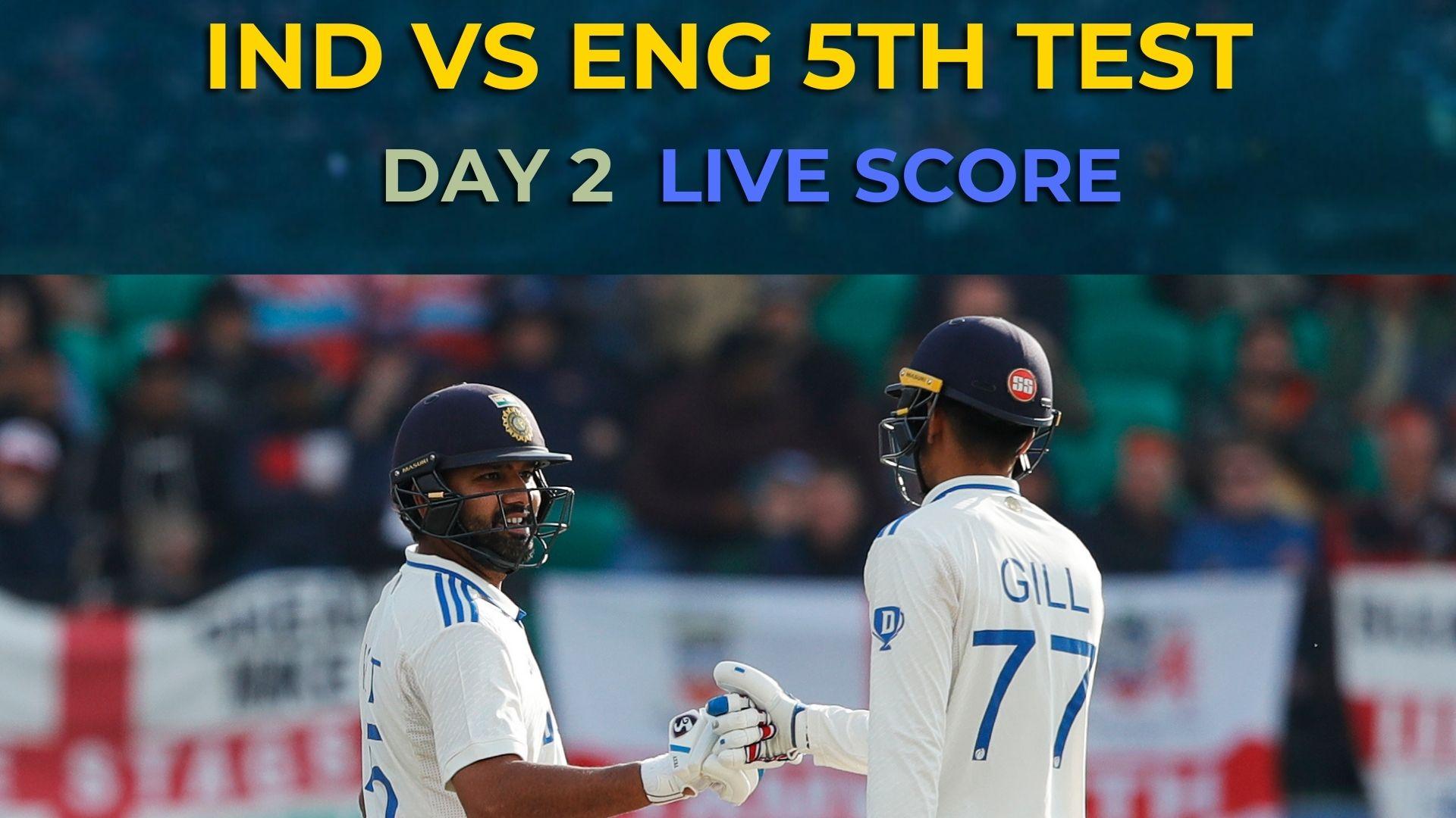 IND vs ENG 5th Test Day 2 LIVE SCORE: India eye huge lead, England comeback