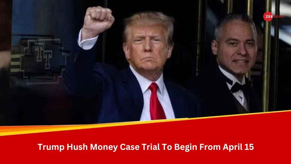 New York Judge To Begin Donald Trump Hush Money Case Trial From April 15