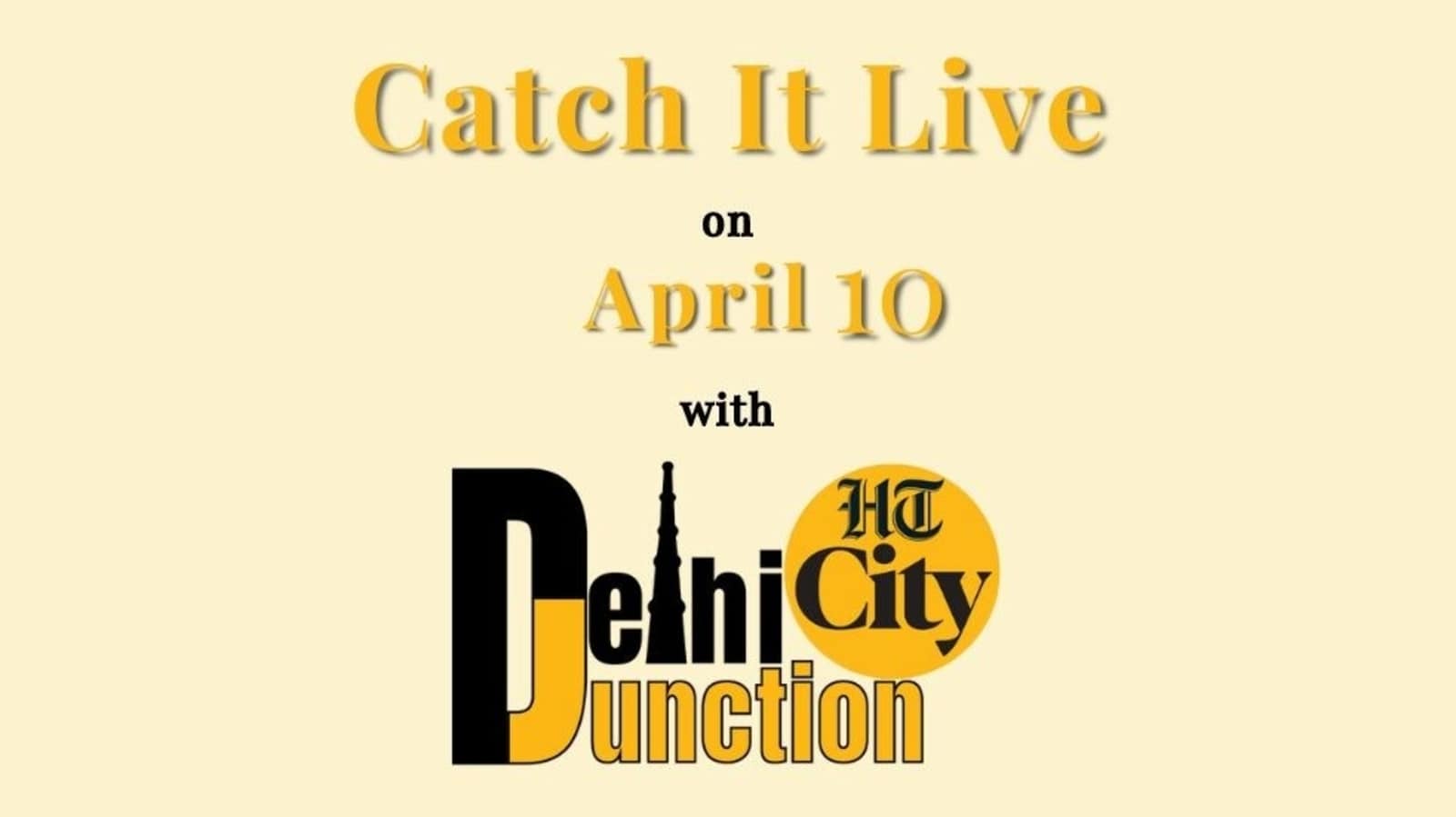 HT City Delhi Junction: Catch It Live on April 10